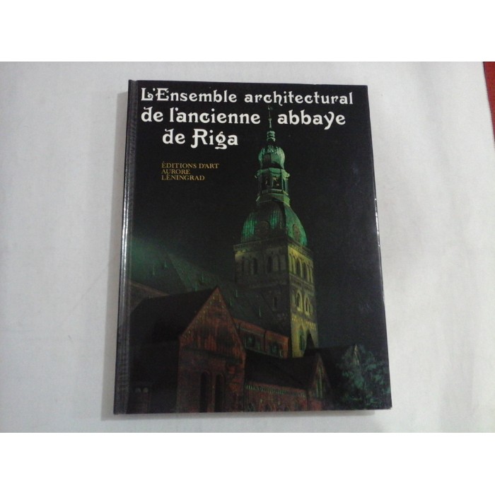     L'Ensemble  architectural  de l'ancienne  abbaye  de Riga (album) -  Leningrad, 1980   